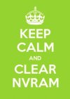 Keep Calm and Clear NVRAM.jpg